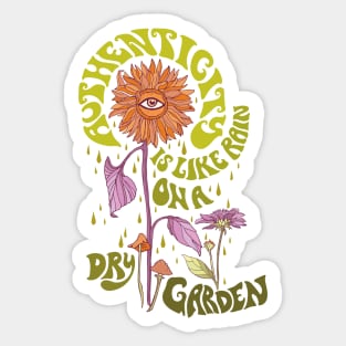 AUTHENTICITY IS LIKE RAIN ON A DRY GARDEN Sticker